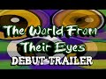 The World From Their Eyes Trailer Debut