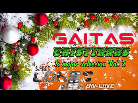 GAITAS CRISTIANAS VOL 2 LA MEJOR SELECCION - RADIO LOGOS
