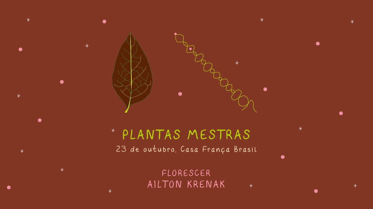 PLANTAS MESTRAS - FLORESCER por Ailton Krenak