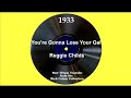1933 Reggie Childs - You’re Gonna Lose Your Gal (Duke Durbin, vocal)