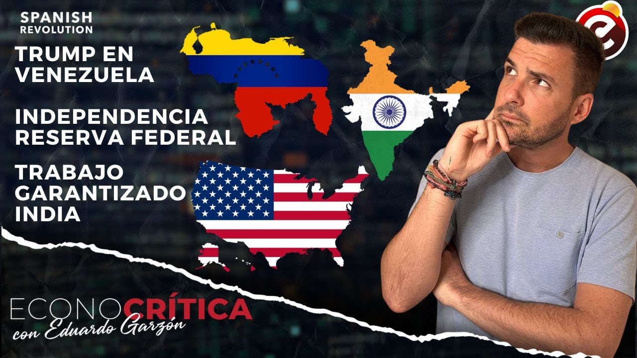Econocrítica 7x01: Petrodólar de Venezuela, Trump VS FED, Trabajo Garantizado en India