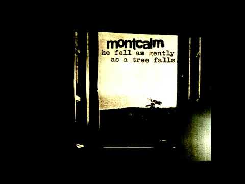 Montcalm – He Fell As Gently As a Tree Falls...There Was Not Even Any Sound (screamo 2003 full comp)