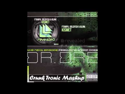 Dr. Dre ft. Snoop Dogg vs FTampa, Goldfish & Blink - The Next Episode Kismet (Crunk Tronic Mashup)