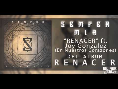 Semper - Renacer ft. Joy Gonzalez (En Nuestros Corazones)