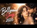Bollywood Song 2026 Best Romantic Bollywood Love Song New Hindi Love Song Best Playlist Song