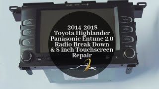How to disassemble and repair the touchscreen on the Toyota Highlander Panasonic Entune 2.0 Radio