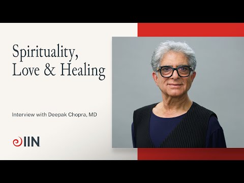 Interview with Deepak Chopra, M.D., on Spirituality, Love & Healing | Meet IIN Visiting Faculty