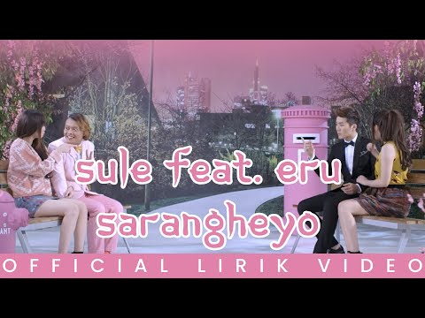 Sule feat Eru - Sarangheyo (Lirik Video)