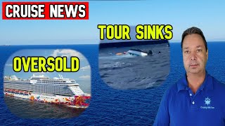 TOUR BOAT SINKS, CRUISE SHIP OVERSOLD, CRUISE NEWS