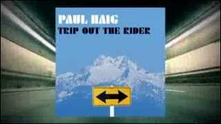 Paul Haig - Trip Out The Rider