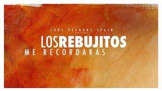 Los Rebujitos - Me recordarás (Lyric Video Oficial)