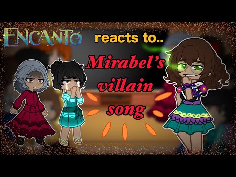 Encanto reacts to Mirabel’s villain song | NOT ORIGINAL