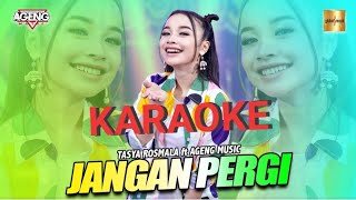 Download lagu JANGAN PERGI TASYA ROSMALA Ft AGENG MUSIK||Karaoke versi dangdut lambada mp3