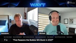 Five Reasons the Bubble Will Burst in 2027 | WAYT