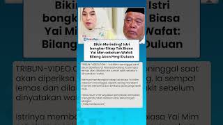 CURHATAN PILU, Istri Bongkar Sikap Tak Biasa Yai Mim sebelum Wafat, Bilang Akan Pergi Dulua