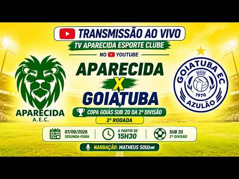 APARECIDA X GOIATUBA - AO VIVO - 2ª RODADA NA COPA GOIÁS SUB 20 DA 2ª DIVISÃO