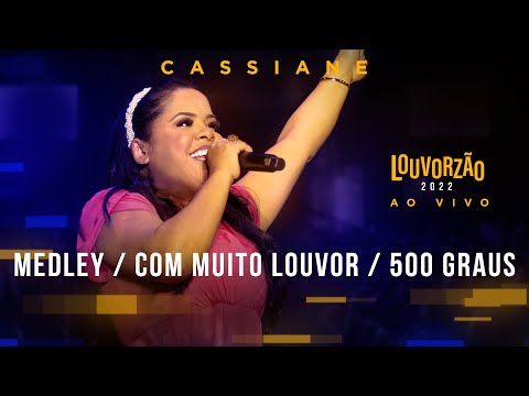 Cassiane - Medley / Com Muito Louvor / 500 Graus -  Louvorzão 93 (Ao Vivo) - 2022