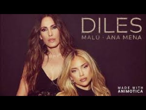 Malú , Ana Mena song Diles English translation.
