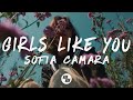 Sofia Camara Girls Like You Lyrics