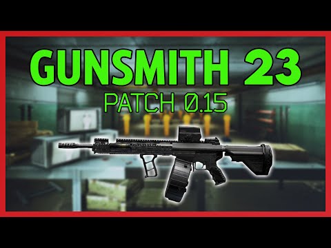 Gunsmith Part 23 - Patch 0.15 Guide