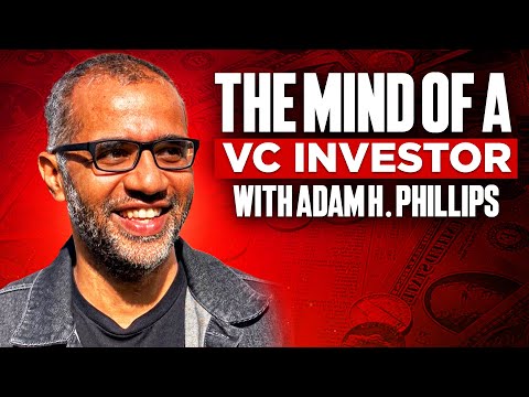 The Mind of a VC Investor with Adam H Phillips (From Techstars)