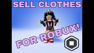 Roblox tutorial: How to sell clothes for Robux!