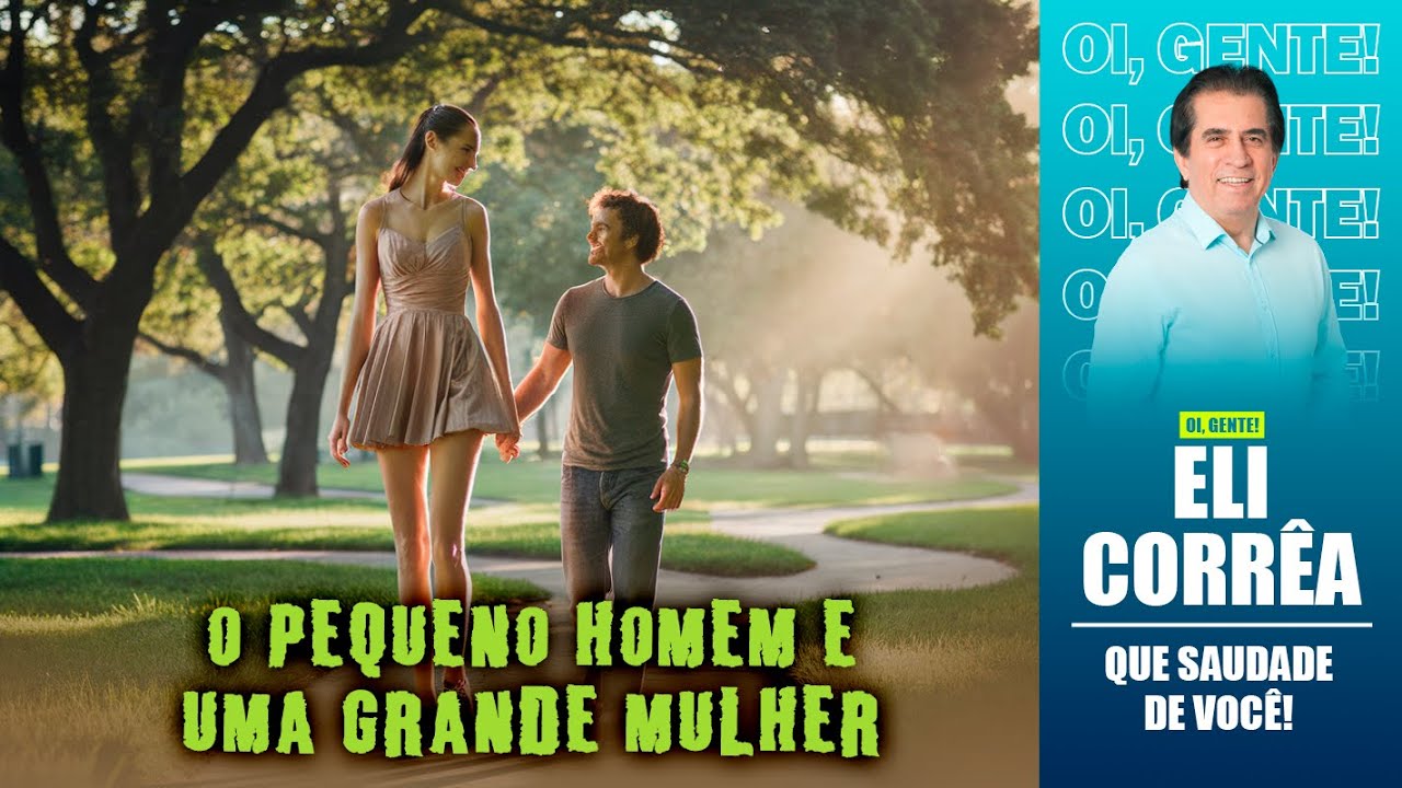 Baixinho, o pequeno grande homem e a grande mulher | Eli Corrêa Oficial |