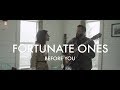 Fortunate Ones "Before You" OFFICIAL VIDEO - filmed in Newfoundland