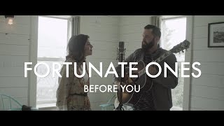 Fortunate Ones - Before You