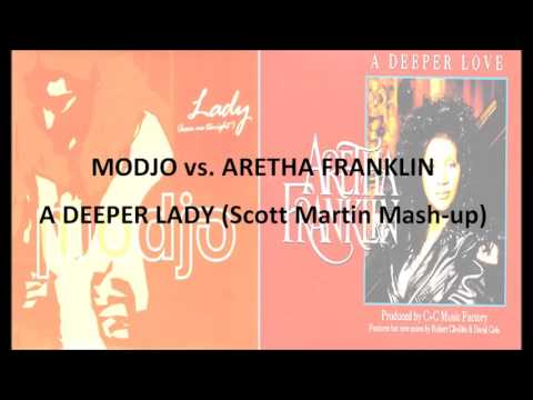 Modjo vs  Aretha Franklin  -  A Deeper Lady (Scott Martin Mash up)