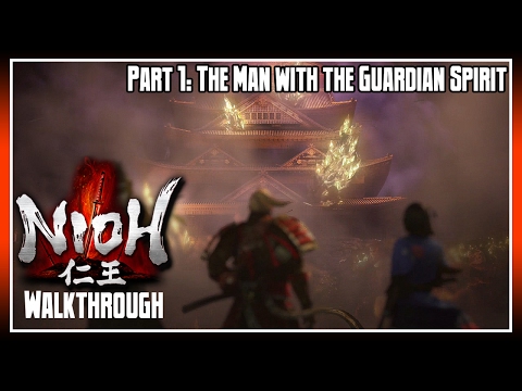 Nioh Walkthrough Part 1: The Man with the Guardian Spirit