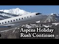 THE HOLIDAY RUSH CONTINUES - Private Jets At Aspen