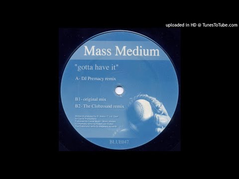 Mass Medium - Gotta Have It (Original Mix) *Oldskool House*