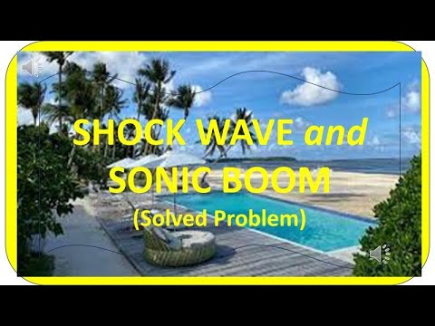 SHOCK WAVE AND SONIC BOOM (SOLVED PROBLEM)