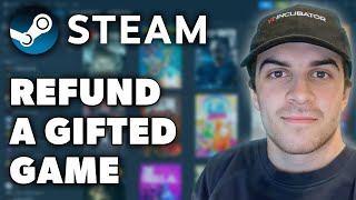 How to Refund a Gifted Game on Steam (Full 2024 Guide)