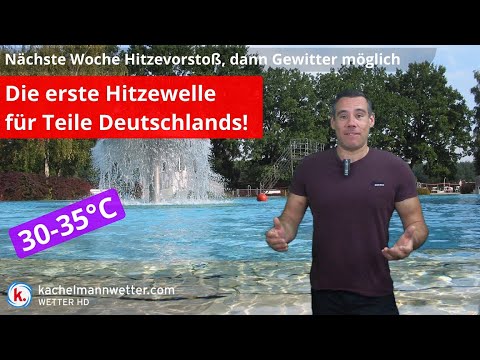 Erste Hitzewelle für Teile Deutschlands, Gewitter erstmal aufgeschoben!