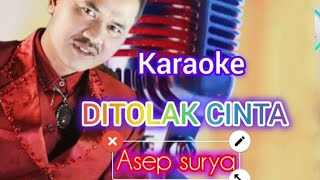 Download lagu KARAOKE DITOLAK CINTA (Asep Surya) mp3 Download lagu KARAOKE DITOLAK CINTA (Asep Surya) mp3