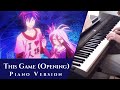 No Game No Life OP - This Game [Piano + sheets ...