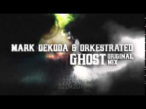 Mark Dekoda & Orkestrated - Ghost