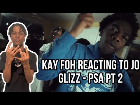 Kay Foh Reacts To Joglizz - PSA Pt 2 (Official Music Video)
