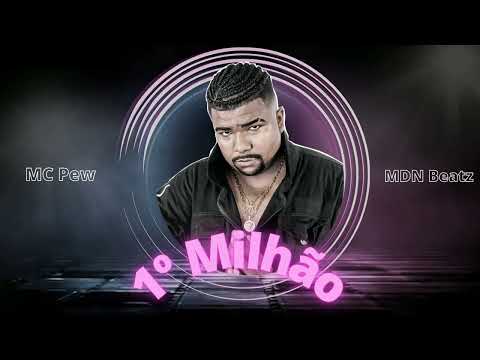 1º Milhão - MC Pew, MDN Beatz