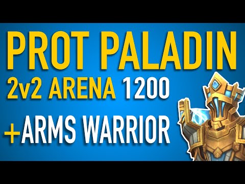 Prot Paladin + Arms Warrior | PVP 2v2 Arena CR 1200