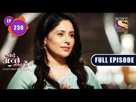 Closing The Deal | Bade Achhe Lagte Hain 2 | Ep 230 | Full Episode | 15 July 2022