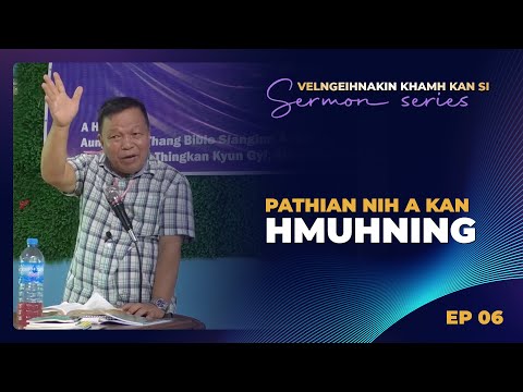 EP 06 - Pathian Nih A Kan Hmuhning || Rev. Dr. Gordon Za Thio