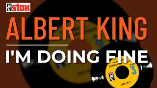 Albert King - I&#39;m Doing Fine (Official Audio)