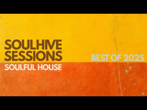 Soulful House Mix | Best of 2025 | Soulhive Sessions