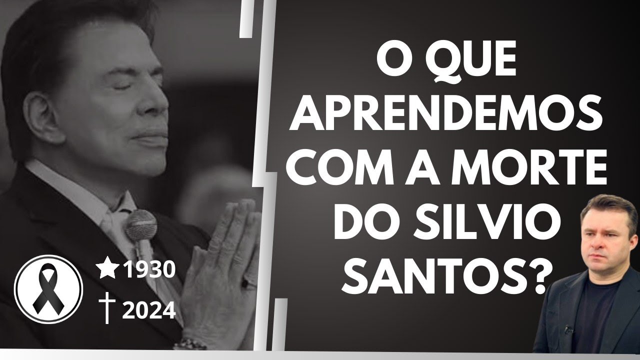 MORTE DO SILVIO SANTOS: APRENDA UMA LIÇÃO PARA VIDA TODA