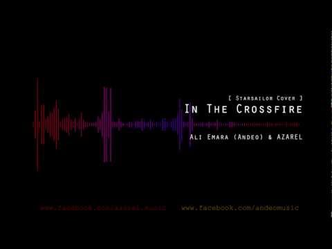 In The Crossfire (Starsailor Cover) - Ali Emara (Andeo) & Azarel