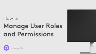 Logitech How to Manage User Roles and Permissions