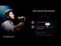 Rait Zara Si Without Music Only Vocals Arijit Singh SoundBeat